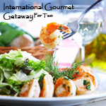 INTERNATIONAL GOURMET GETAWAY 